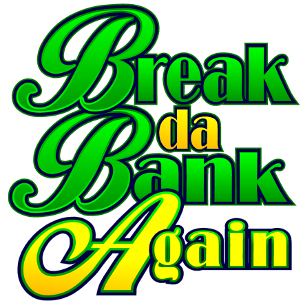 Break da Bank Again pokie